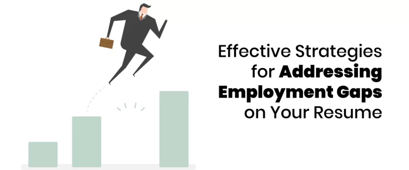 Addressing Employment Gaps on Your Resume