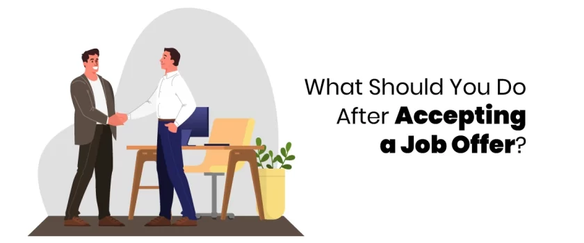 What To Do After Accepting a Job Offer