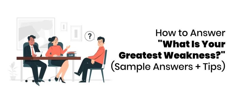 How to Answer What Is Your Greatest Weakness?