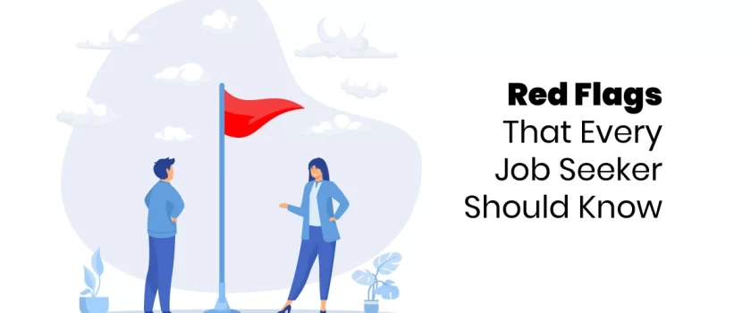 Red Flags That Every Job Seeker Should Know