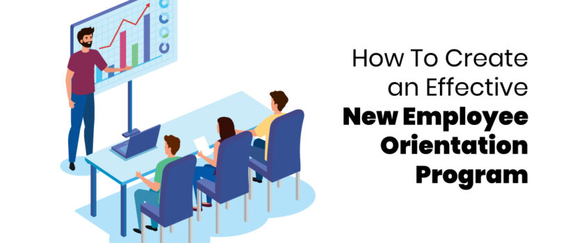 How To Create an Effective New Employee Orientation Program