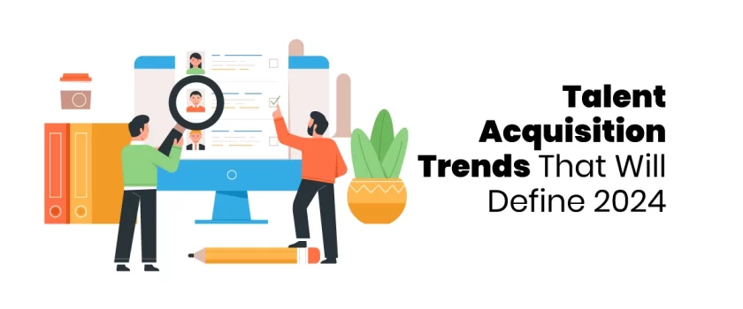 Talent Acquisition Trends